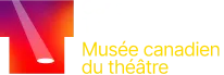 Canada's Theatre Museum